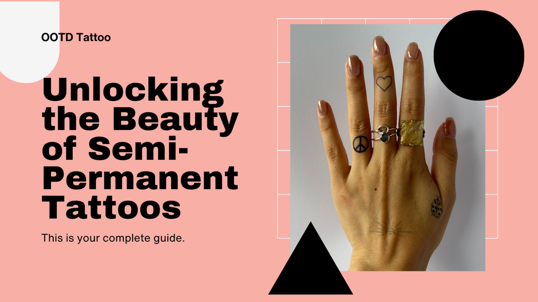 Unlocking the Beauty of Semi-Permanent Tattoos: Your Complete Guide