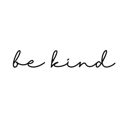 A tattoo design that reads "be kind"